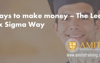 Ways to make money - the lean six sigma way