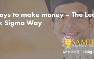 Ways to make money - The Lean Six Sigma Way