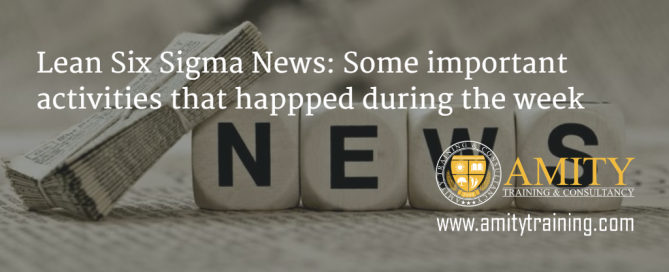 Lean six sigma news some important activities that happened for the week november 30, 2015
